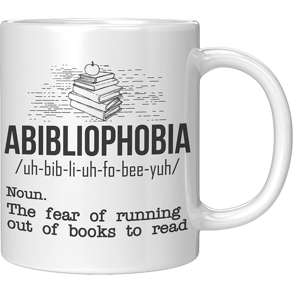 Abibliophobia The Fear Of Running Out Of Books To Read Ceramic Mug Reading Book Mug Mug Gift For Book Lovers Mug Gift Book Lovers From Friends Birthday Anniversay Christmas Thanksgiving