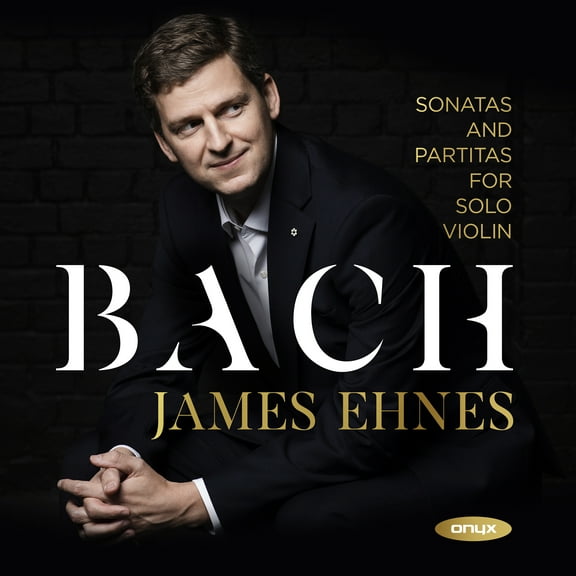 James Ehnes - Bach: 6 Sonatas & Partitas for solo violin - Music & Performance - CD