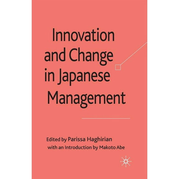 Innovation and Change in Japanese Management, (Paperback)