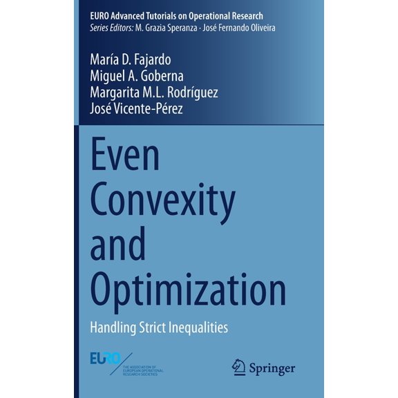 Euro Advanced Tutorials on Operational R Even Convexity and Optimization: Handling Strict Inequalities, (Hardcover)