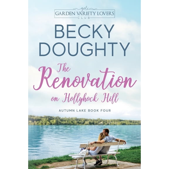 The Renovation on Hollyhock Hill, (Paperback)