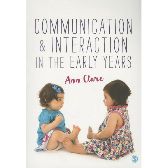 Communication and Interaction in the Early Years, (Paperback)