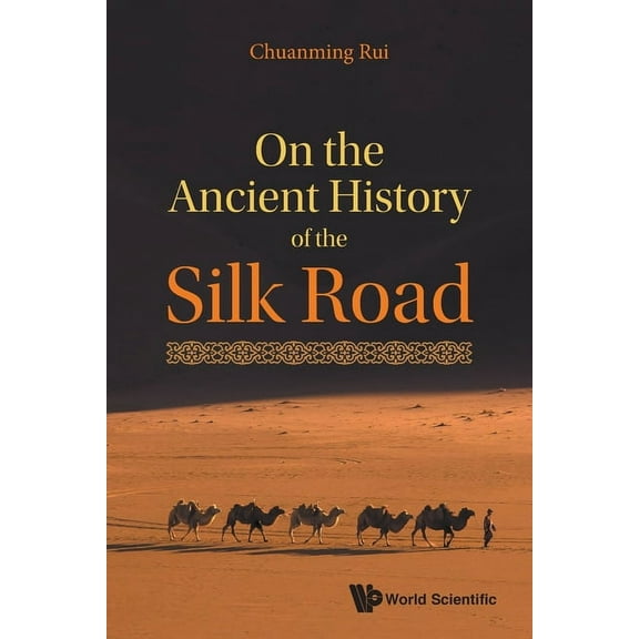 On the Ancient History of the Silk Road, (Paperback)
