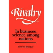 Rivalry: In Business, Science, Among Nations (Paperback)