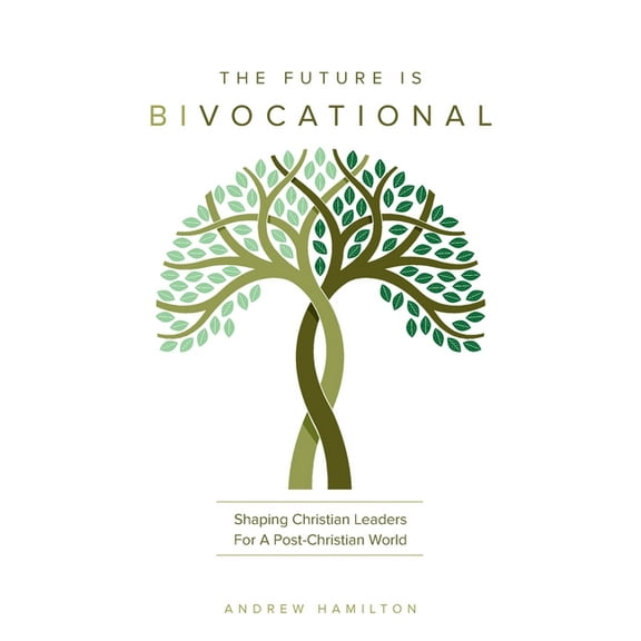 The Future Is Bivocational (Paperback)