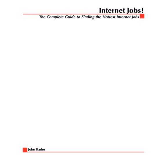 Internet Jobs: The Complete Guide to Finding the Hottest Jobs on the Net, (Paperback)