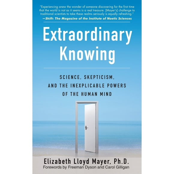 Pre-Owned Extraordinary Knowing: Science, Skepticism, and the Inexplicable Powers of the Human Mind (Paperback) 0553382233 9780553382235