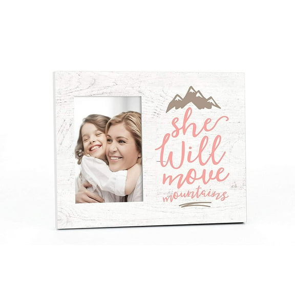 She Will Move Mountains Picture Frame For A 4x6 Photo