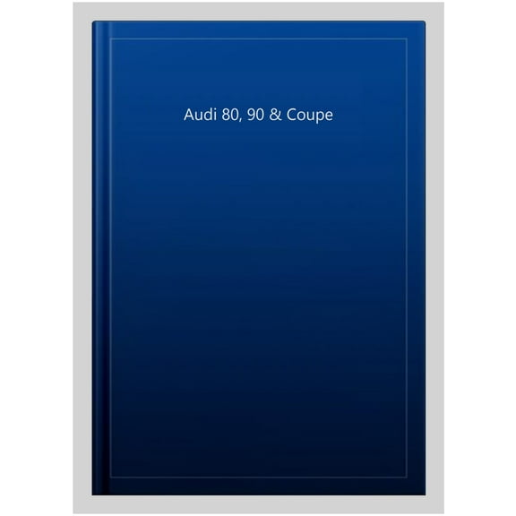 Audi 80, 90 & Coupe Petrol (Oct 86 - 90) Haynes Repair M
