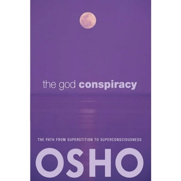 God Conspiracy : The Path from Superstition to Superconsciousness
