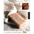 thumbnail image 1 of Pre-Owned Soap and Scent: Recipes For Natural Beauty (How to make your own organic cosmetics) (Paperback) 1592531024 9781592531028, 1 of 1
