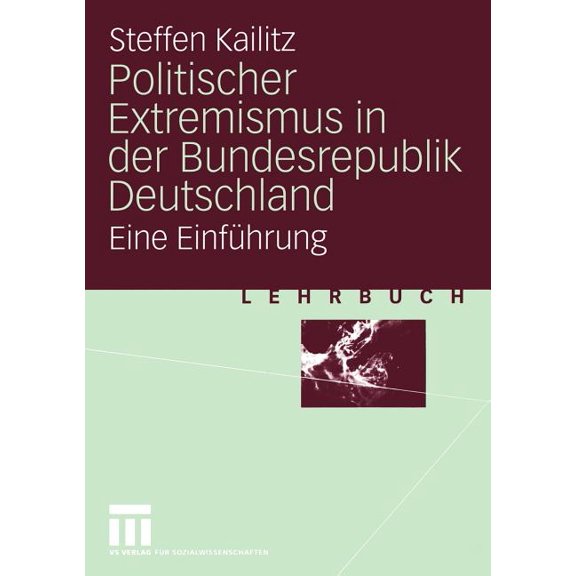 Politischer Extremismus in Der Bundesrepublik Deutschland: Eine EinfÃ¼hrung, (Paperback)
