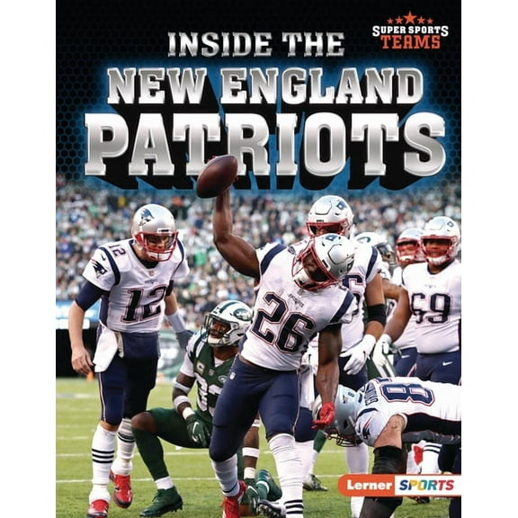 Super Sports Teams (Lerner (Tm) Sports) Inside the New England Patriots, (Hardcover)