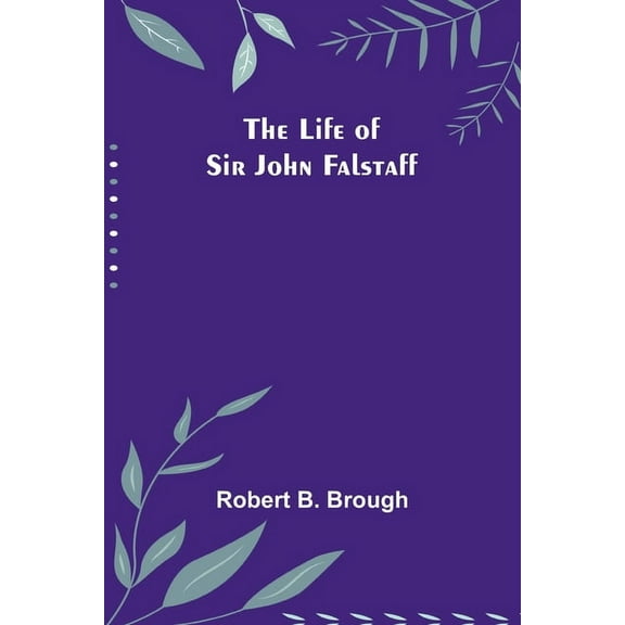 The Life of Sir John Falstaff, (Paperback)