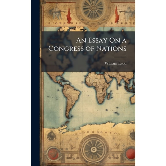 An Essay On a Congress of Nations, (Hardcover)