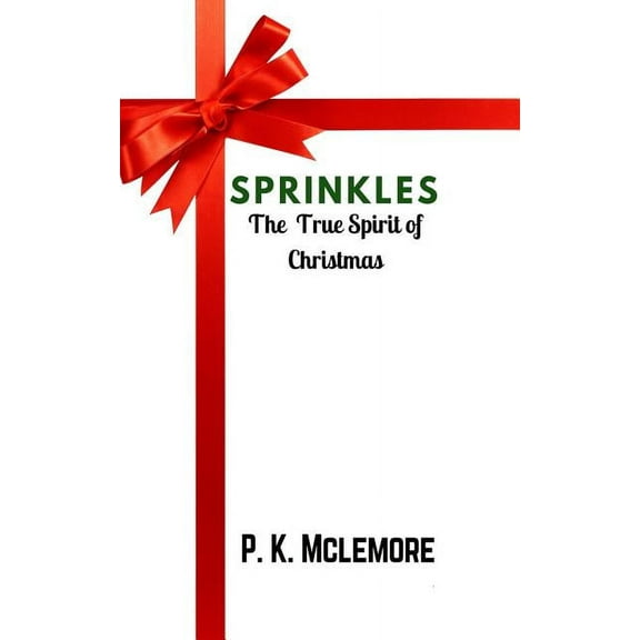 Sprinkles: The True Spirit of Christmas (Paperback)