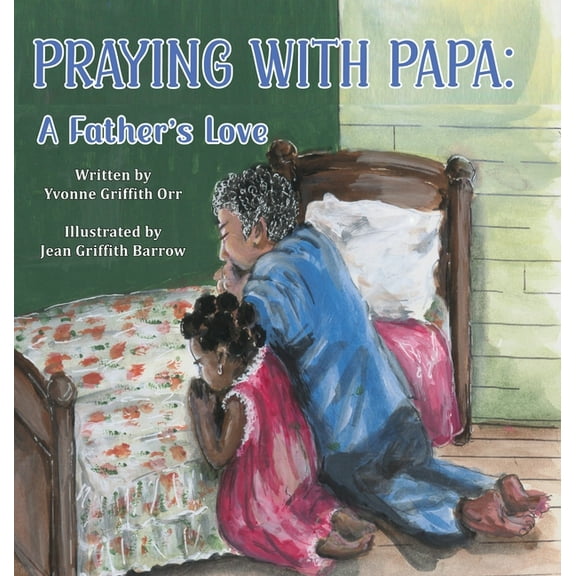 Praying With Papa: A Father's Love, (Hardcover)