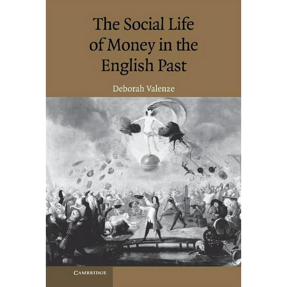 The Social Life of Money in the English Past, (Hardcover)