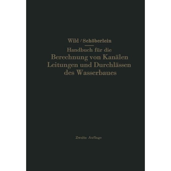 Handbuch FÃ¼r Die Berechnung Von KanÃ¤len Leitungen Und DurchlÃ¤ssen Des Wasserbaues, (Paperback)