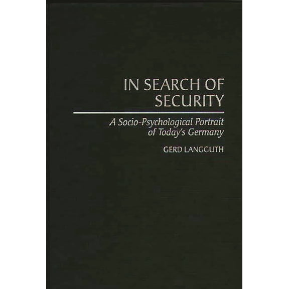 In Search of Security: A Socio-Psychological Portrait of Today's Germany, (Hardcover)