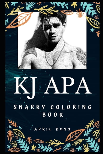 KJ APA Snarky Coloring Books: KJ Apa Snarky Coloring Book : Archie