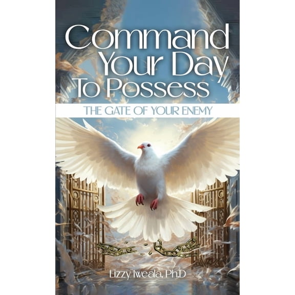 Command Your Day To Possess The Gate Of Your Enemy, (Paperback)