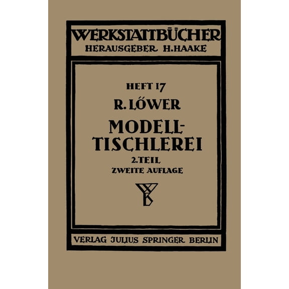 Werkstattbücher Modelltischlerei: Heft 17, Book 17, (Paperback)