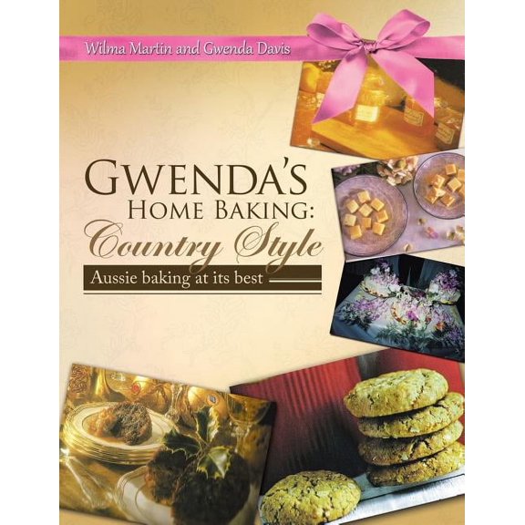 Gwenda's Home Baking: Country Style: Aussie Baking at Its Best, (Paperback)
