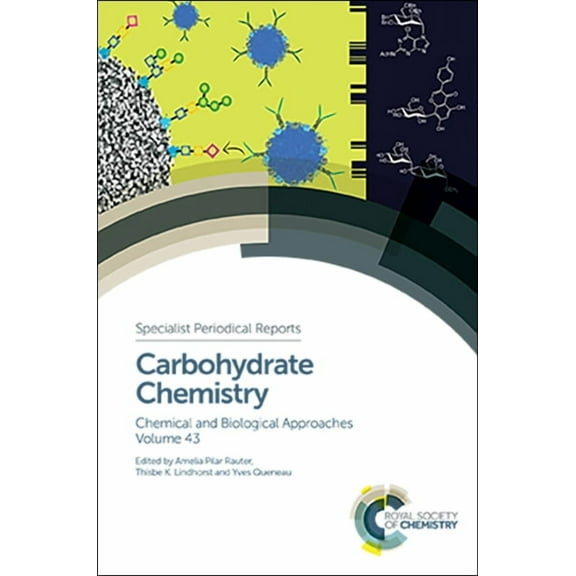 Specialist Periodical Reports - Carbohyd Carbohydrate Chemistry: Chemical and Biological Approaches Volume 43, Book 43, (Hardcover)