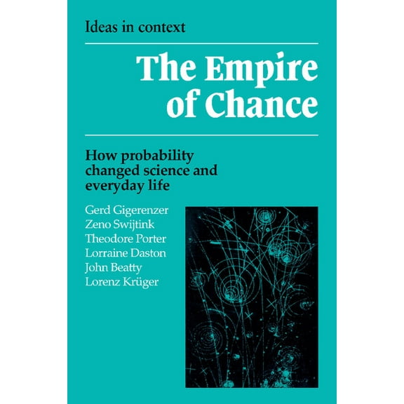 Ideas in Context Empire of Chance: How Probability Changed Science and Everyday Life, Book 12, (Paperback)