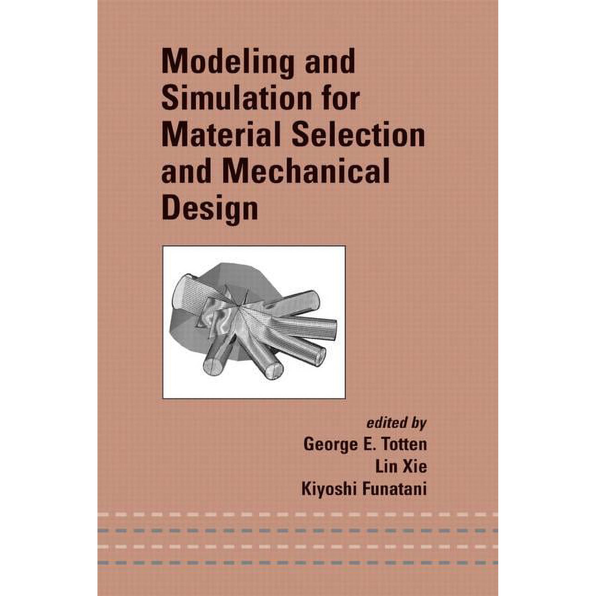 Mechanical Engineering: Modeling and Simulation for Material Selection and Mechanical Design (Hardcover)
