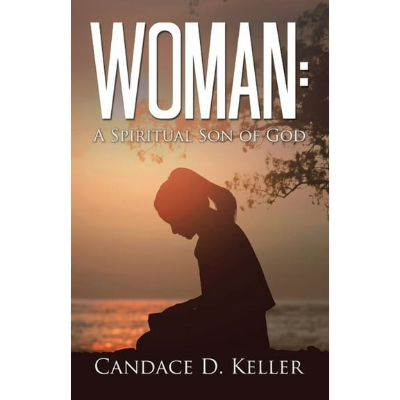 Woman: A Spiritual Son of God (Paperback)