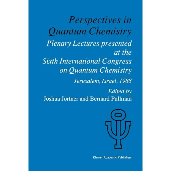 Quantum Chemistry Perspectives in Quantum Chemistry: Plenary Lectures Presented at the Sixth International Congress on Quantum Chemistry H, Book 6, (Paperback)