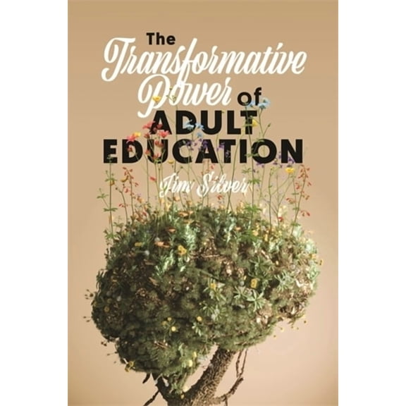 The Transformative Power of Adult Education, (Paperback)