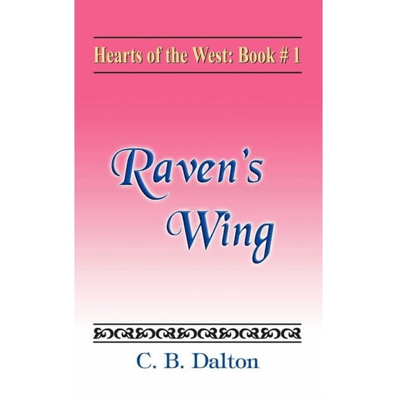 Hearts of the West: Book One: Raven's Wing, (Paperback)