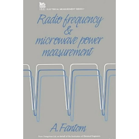 Materials, Circuits and Devices Radio Frequency and Microwave Power Measurement, (Hardcover)