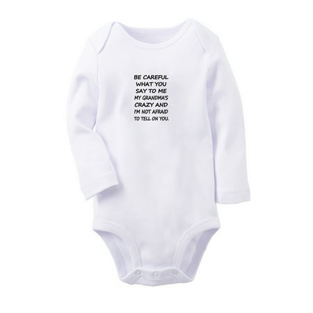 

My Grandma s Crazy And I m Not Afraid To Tell On You Funny Rompers Newborn Baby Unisex Bodysuits Infant Jumpsuits Toddler 0-12 Months Kids Long Sleeves Oufits (White 0-6 Months)