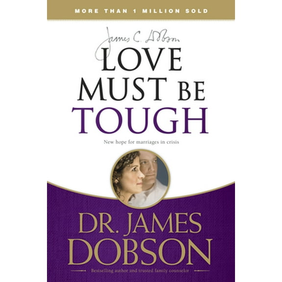 Pre-Owned Love Must Be Tough: New Hope for Marriages in Crisis (Paperback) 141431745X 9781414317458