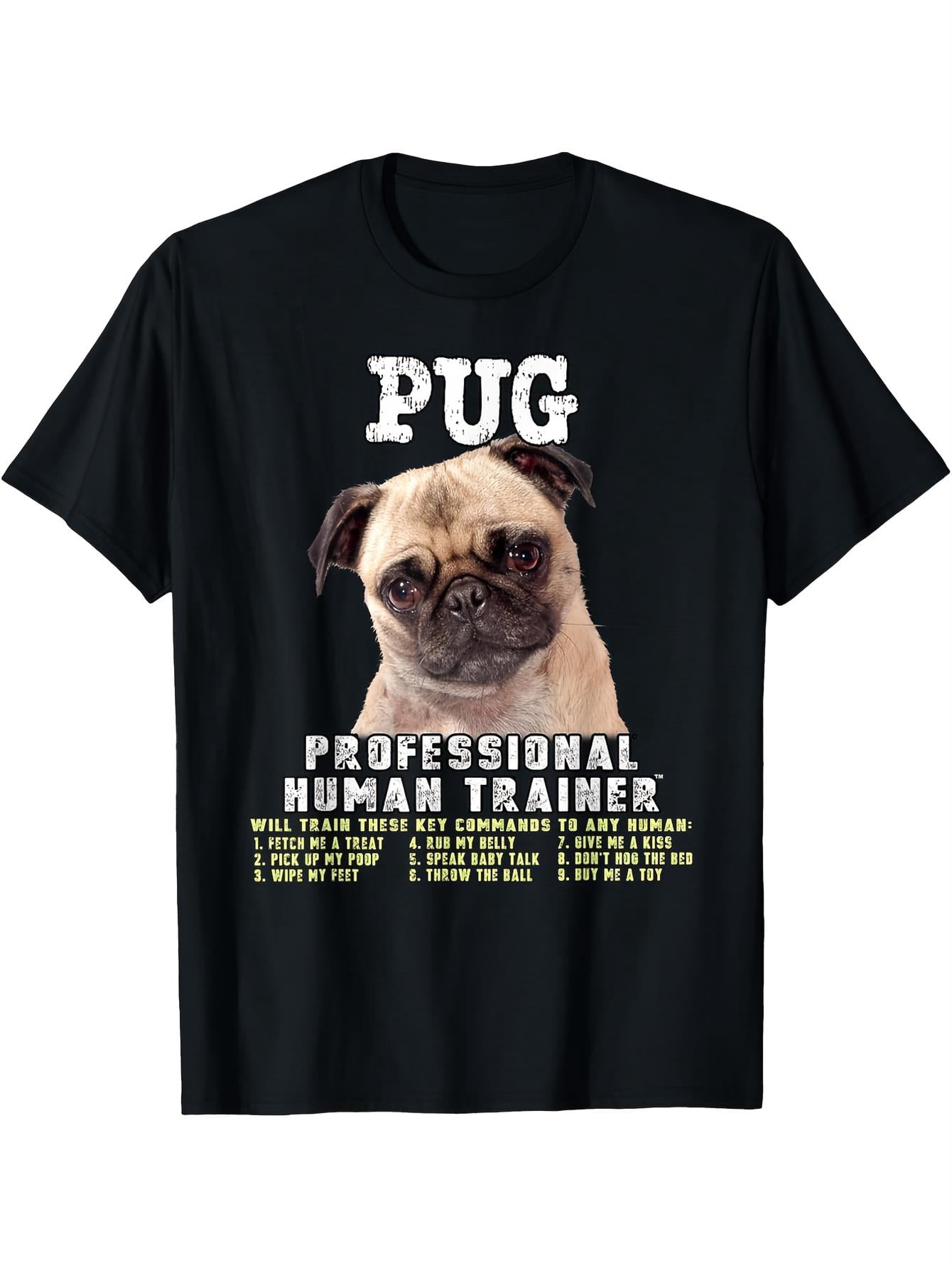 T Shirt Kitana Tees Funny Pug Lover Gift Professional Human Trainer ...