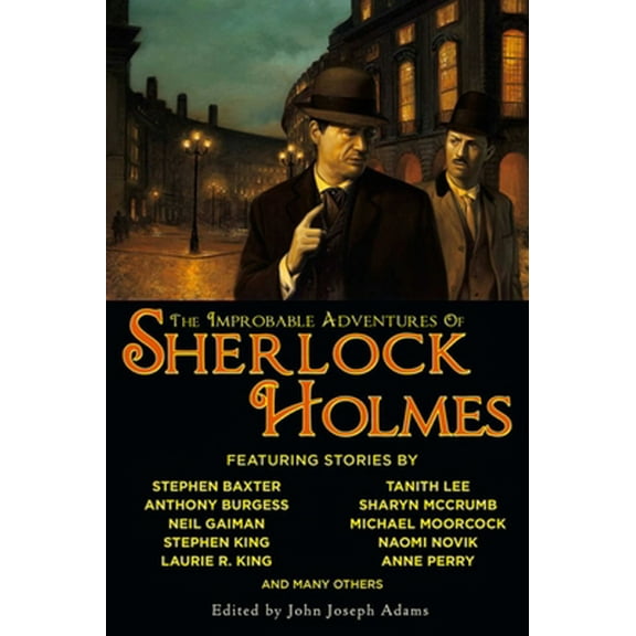 Pre-Owned The Improbable Adventures of Sherlock Holmes: Tales of Mystery and the Imagination Detailing the Adventures of the World's Most Famous Detective, Mr. (Paperback) 1597801607 9781597801607