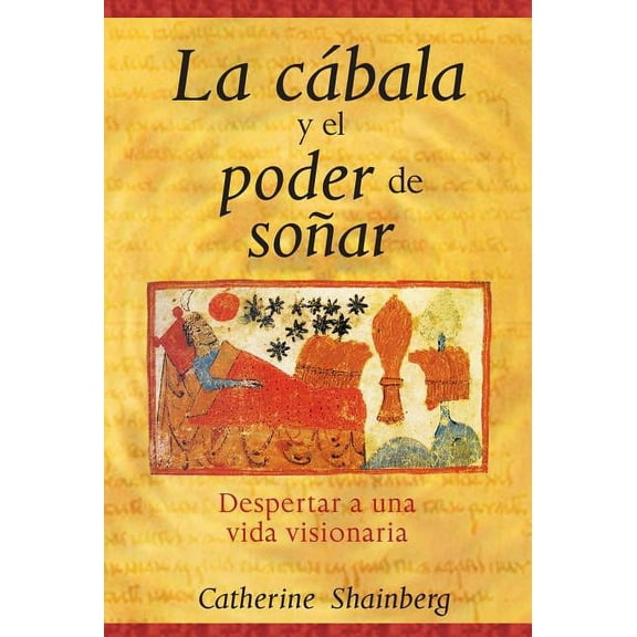 La CÃ¡bala Y El Poder de SoÃ±ar: Despertar a Una Vida Visionaria, (Paperback)