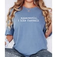 thumbnail image 4 of Apparently, I Like Football Shirt for Women Football Tailgating Graphic Tee for Adults Blue Jean Shirt Adult X-Large, 4 of 4