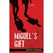 Miguel's Gift : A Novel (Paperback)
