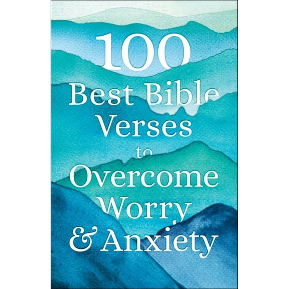 100 Best Bible Verses to Overcome Worry and Anxiety, (Paperback)