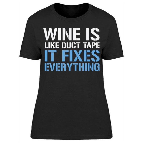 Wine Duck Tape Fixes Women's T-shirt