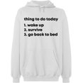 thumbnail image 2 of OXI Hoodie Sweatshirt - Thing To Do Today Wake Up, Basic Casual Hoodie for Men's and Women Fleece Hoodie Long Sleeve - White Small, 2 of 3