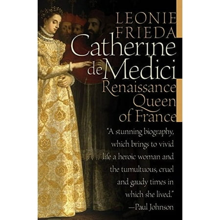 Catherine de Medici: Renaissance Queen of France (Hardcover) by Leonie Frieda