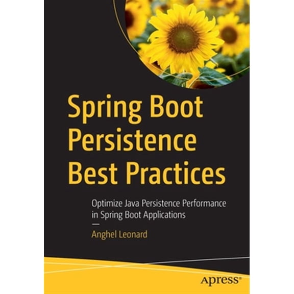 Pre-Owned Spring Boot Persistence Best Practices: Optimize Java Persistence Performance in Spring Boot Applications (Paperback)