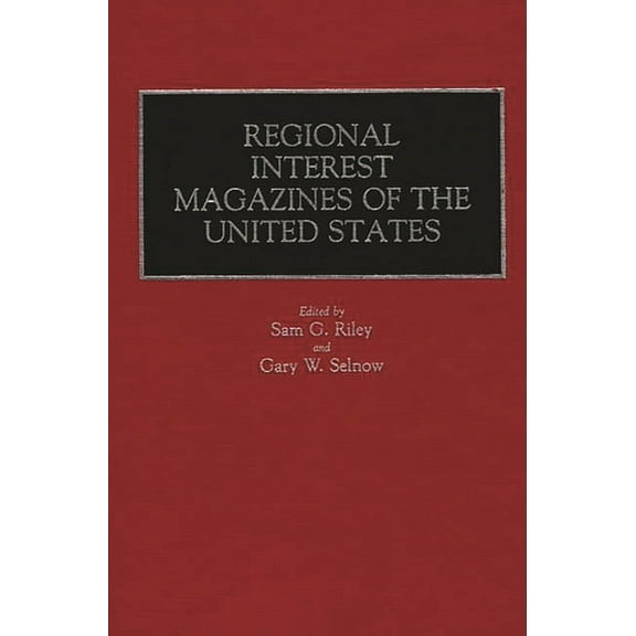 Historical Guides to the World's Periodi Regional Interest Magazines of the United States, (Hardcover)