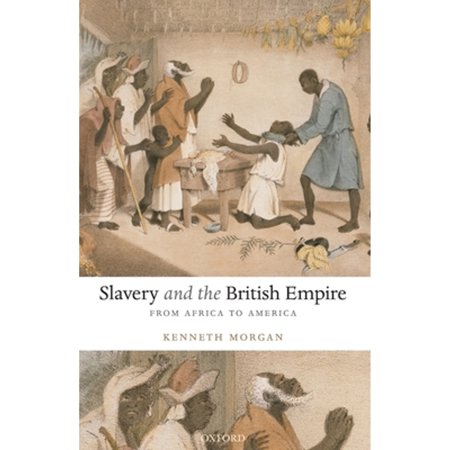 Pre-Owned Slavery and the British Empire: From Africa to America (Paperback) 0192892916 9780192892911